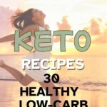 30 Healthy And Low Carb Dishes