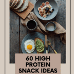 60 High Protein Snack Ideas