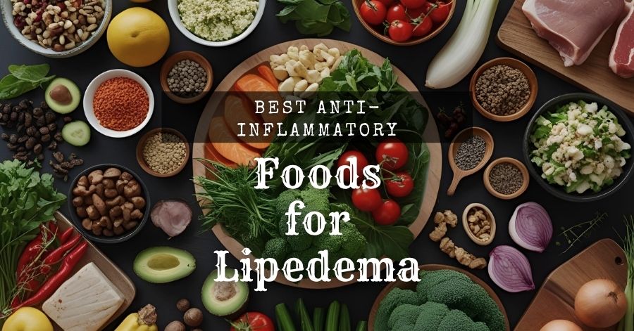 Best Anti-Inflammatory Foods for Managing Lipedema